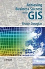 Cover: Achieving Business Success with GIS - Wiley