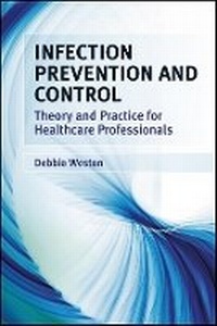Enlarge image Cover: Infection Prevention and Control - Theory and Practice for Healthcare Professionals - Wiley