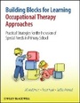 Cover: Building Blocks for Learning Occupational Therapy Approaches - Practical Strategies for the Inclusion of Special Needs in Primary School - Wiley