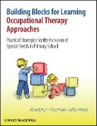 Enlarge image Cover: Building Blocks for Learning Occupational Therapy Approaches - Practical Strategies for the Inclusion of Special Needs in Primary School - Wiley
