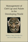 Cover: Management of Cleft Lip and Palate in the Developing World - Wiley