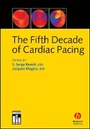 Cover: The Fifth Decade of Cardiac Pacing - Wiley