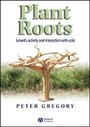 Cover: Plant Roots - Growth, Activity and Interaction with Soils - Wiley