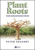 Cover: Plant Roots - Growth, Activity and Interaction with Soils - Wiley