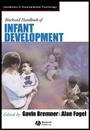 Cover: The Blackwell Handbook of Infant Development - Wiley-Blackwell