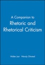 Cover: A Companion to Rhetoric and Rhetorical Criticism - Wiley-Blackwell