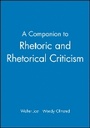 Cover: Companion to Rhetoric and Rhetorical Criticism - Wiley