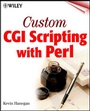 Cover: Custom CGI Scripting with Perl - Wiley