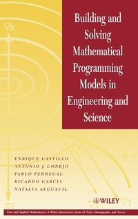 Enlarge image Cover: Building and Solving Mathematical Programming Models in Engineering and Science - Wiley
