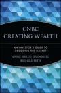 Cover: CNBC Creating Wealth - Wiley