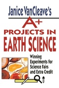 Cover: Janice VanCleave's A+ Projects in Earth Science - Wiley