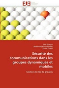 Cover: Securite Des Communications Dans Les Groupes Dynamiques Et Mobiles - Editions Universitaires Europeennes