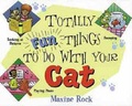 Cover: Totally Fun Things to Do with Your Cat - Wiley