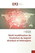 Cover: Multi-mod&eacute;lisation de l'&eacute;volution du logiciel distribu&eacute; et h&eacute;t&eacute;rog&egrave;ne - &Eacute;ditions universitaires europ&eacute;ennes