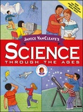 Cover: Janice VanCleave's Science Through the Ages - Wiley
