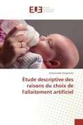 Cover: &Eacute;tude descriptive des raisons du choix de l'allaitement artificiel - &Eacute;ditions universitaires europ&eacute;ennes