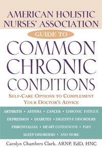 Enlarge image Cover: The American Holistic Nurses' Association Guide to Common Chronic Conditions - Wiley