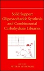 Cover: Solid Sypport Oligosaccharide Synthesis and Combinatorial Carbohydrate Libraries - Wiley