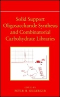 Cover: Solid Sypport Oligosaccharide Synthesis and Combinatorial Carbohydrate Libraries - Wiley