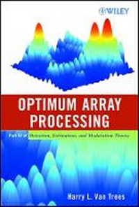 Enlarge image Cover: Optimum Array Processing - Part 4 of Detection, Estimation & Modulation Theory (Obook) - Preservation Press,U.S.
