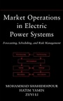 Cover: Market Operations in Electric Power Systems: Forecasting, Scheduling, and Risk Management - Wiley