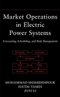 Cover: Market Operations in Electric Power Systems: Forecasting, Scheduling, and Risk Management - Wiley