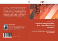 Abbildung von: Evolution Des Proprietes d'Un Film Inhibiteur de Corrosion - Omniscriptum