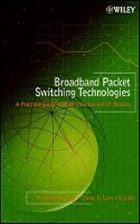 Enlarge image Cover: Broadband Packet Switching Technologies - A Practical Guide to ATM Switches & IP Routers - Wiley