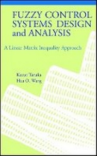 Enlarge image Cover: Fuzzy Control Systems Design & Analysis - A Linear Matrix Inequality Approach - Preservation Press,U.S.