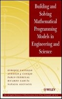 Enlarge image Cover: Building and Solving Mathematical Programming Models in Engineering and Science - Wiley-Blackwell