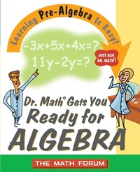 Enlarge image Cover: Dr. Math Gets You Ready for Algebra - Jossey-Bass