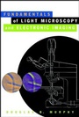 Cover: Fundamentals of Light Microscopy and Electronic Imaging - Wiley