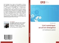 Abbildung von: L'art numérique: un art en émergence - Éditions universitaires européennes