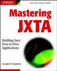 Enlarge image Cover: Mastering JXTA - Wiley