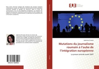 Bild: Mutations Du Journalisme Roumain a l'Aube de l'Integration Europeenne - Omniscriptum
