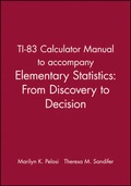 Cover: TI-83 Calculator Manual to accompany Elementary Statistics: From Discovery to Decision - Wiley