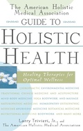 Cover: The American Holistic Medical Association Guide to Holistic Health - Wiley