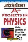 Cover: Janice VanCleave's A+ Projects in Physics - Wiley
