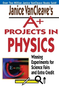 Enlarge image Cover: Janice VanCleave's A+ Projects in Physics - Wiley