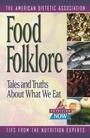 Cover: Food Folklore - Tales and Truths About What We Eat - Wiley