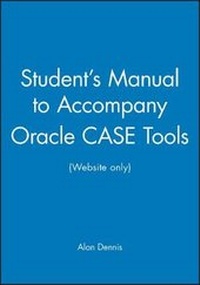 Enlarge image Cover: Student's Manual to Accompany Oracle Case Tools - Wiley