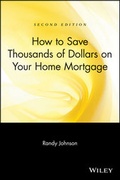 Cover: How to Save Thousands of Dollars on Your Home Mortgage - Wiley