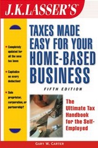 Abbildung von: J.K. Lasser's Taxes Made Easy for Your Home-Based Business - Wiley