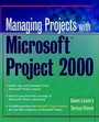 Cover: Managing Projects With Microsoft Project 2000 - Wiley