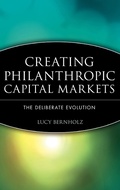 Cover: Creating Philanthropic Capital Markets - Wiley