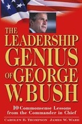 Cover: The Leadership Genius of George W. Bush - Wiley