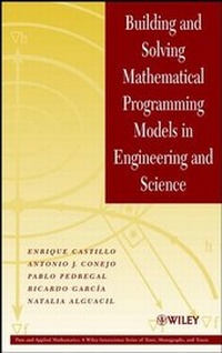 Enlarge image Cover: Building and Solving Mathematical Programming Models in Engineering and Science - Wiley