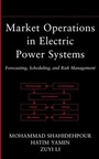 Cover: Market Operations in Electric Power Systems - Wiley-IEEE Press