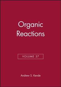 Enlarge image Cover: Organic Reactions, Volume 37 - Wiley