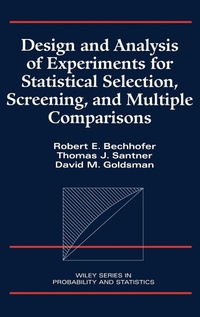 Enlarge image Cover: Design and Analysis of Experiments for Statistical Selection, Screening, and Multiple Comparisons - Wiley